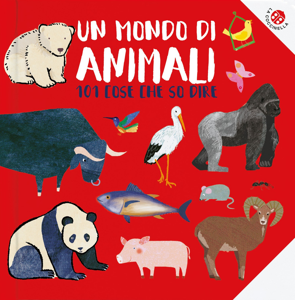 Un mondo di animali. 101 animali che conosco. Ediz. a …