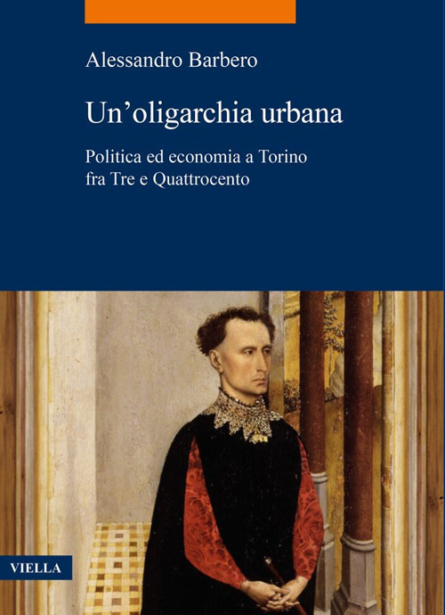 Un'oligarchia urbana. Politica ed economia a Torino fra Tre e …