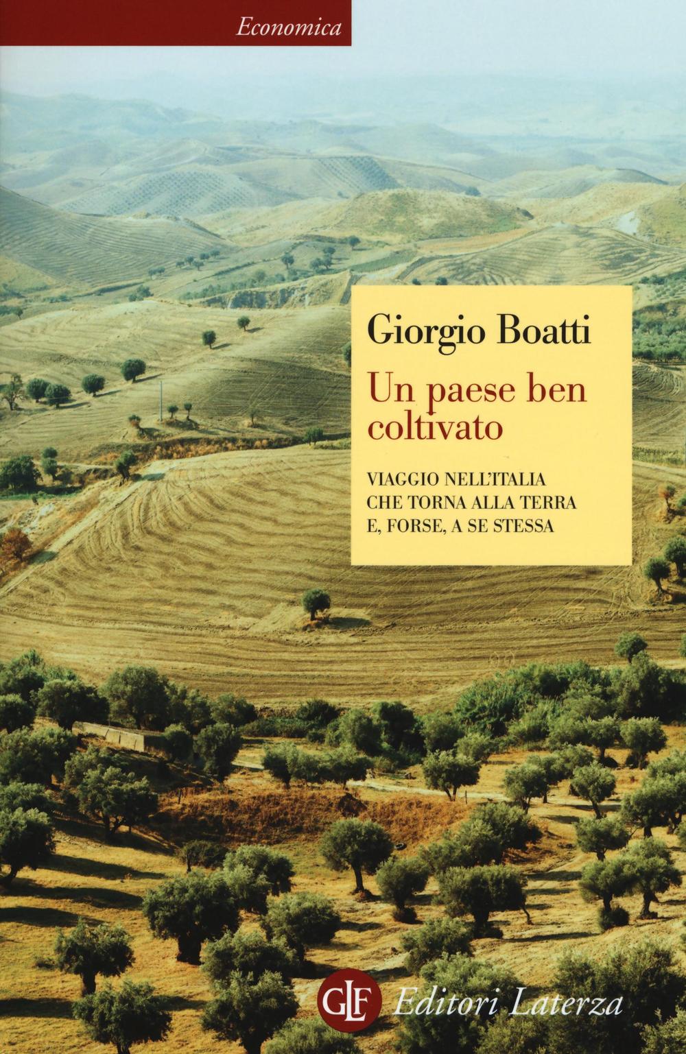 Un paese ben coltivato. Viaggio nell'Italia che torna alla terra …