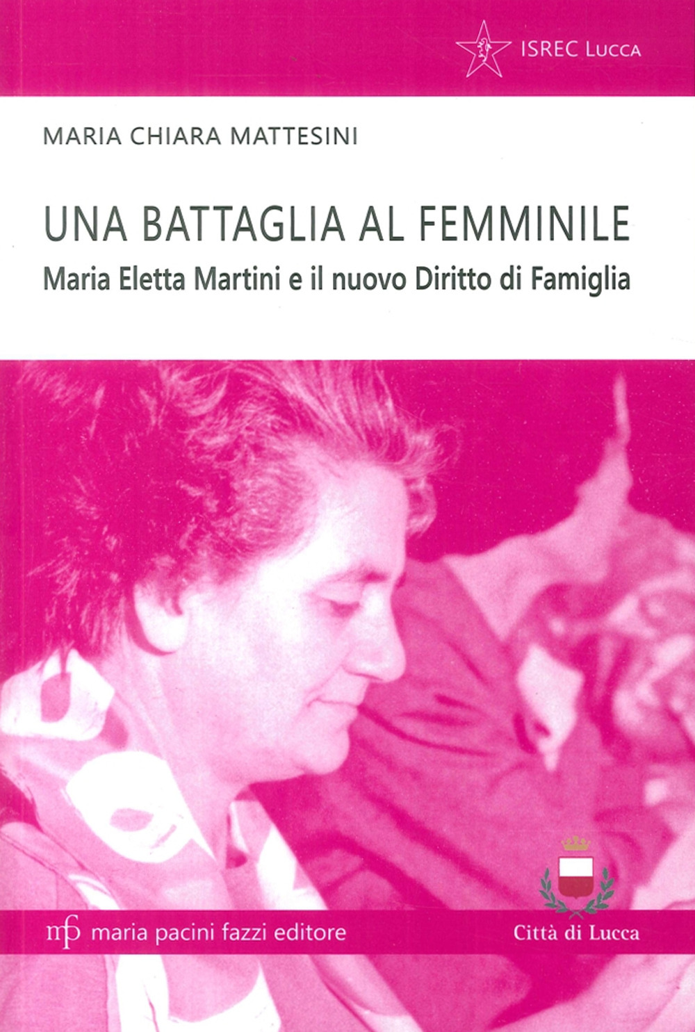 Una battaglia al femminile. Maria Eletta Martini e il nuovo …