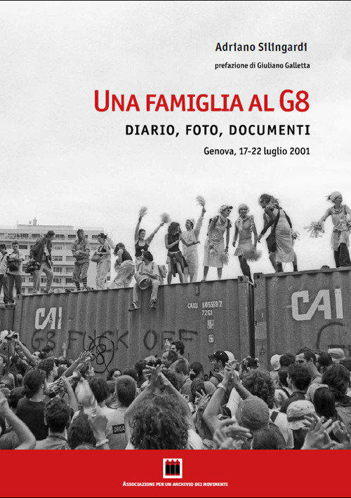 Una famiglia al G8. Diario, foto, documenti. Genova, 17-22 luglio …