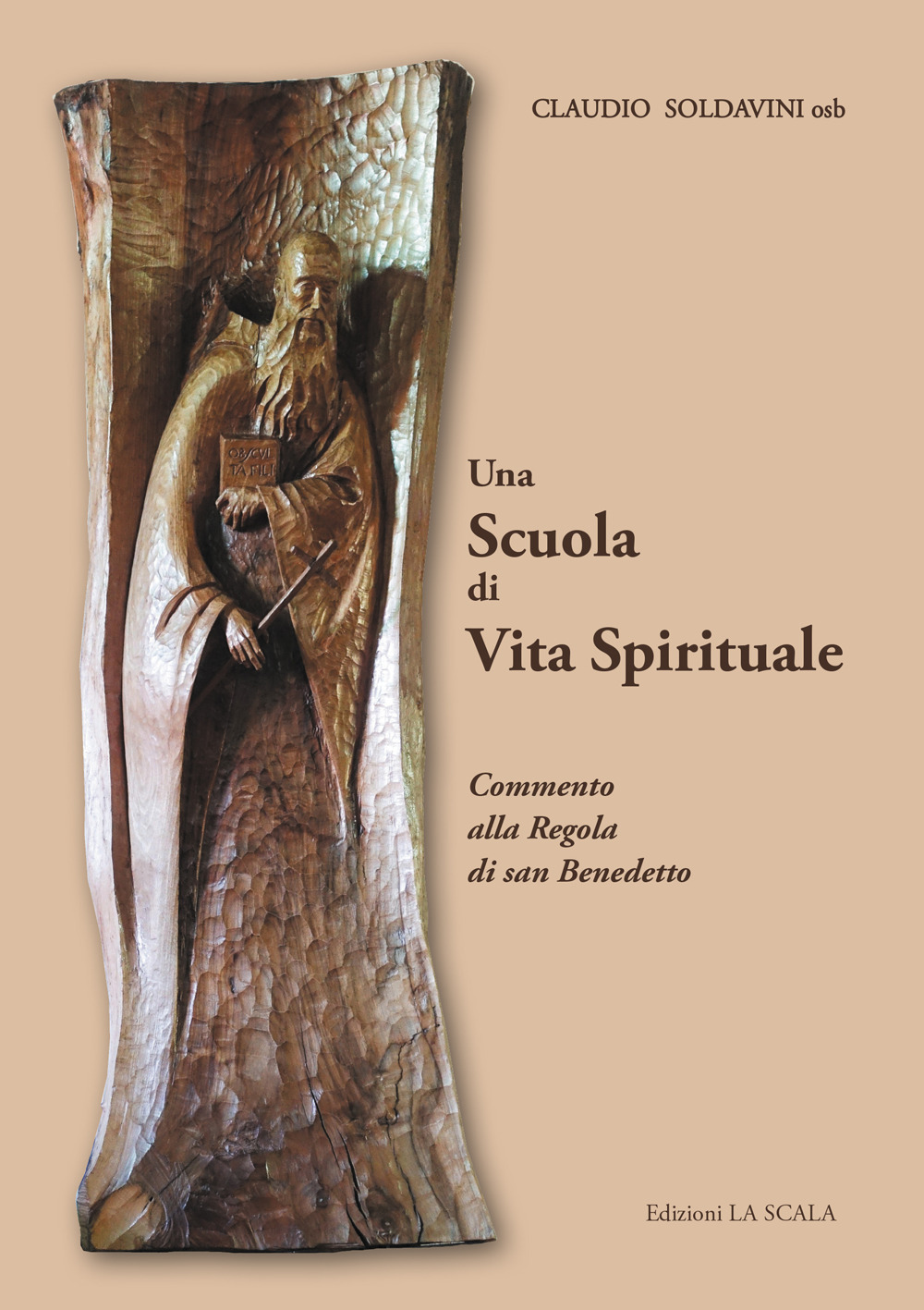 Una scuola di vita spirituale. Commento alla Regola di san …