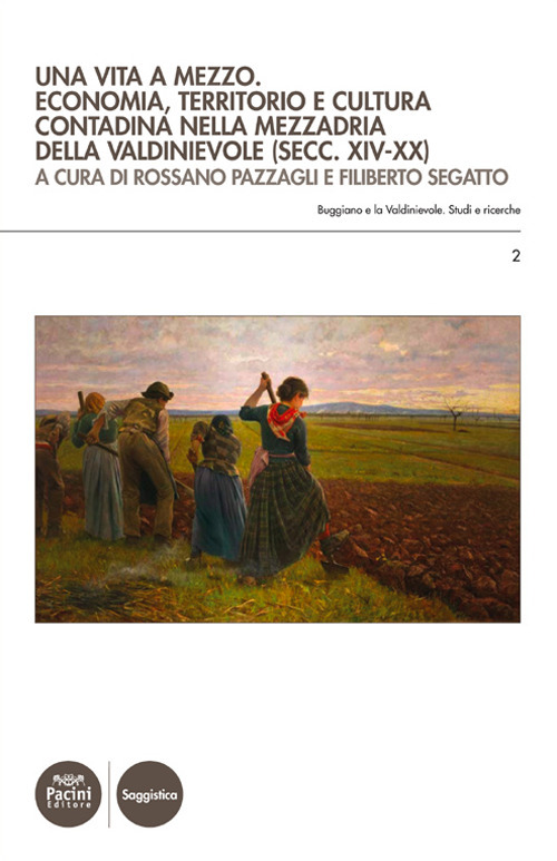 Una vita a mezzo. Economia, territorio e cultura contadina nella …