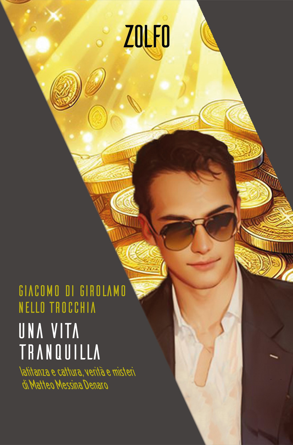 Una vita tranquilla. Latitanza e cattura, verità e misteri di …