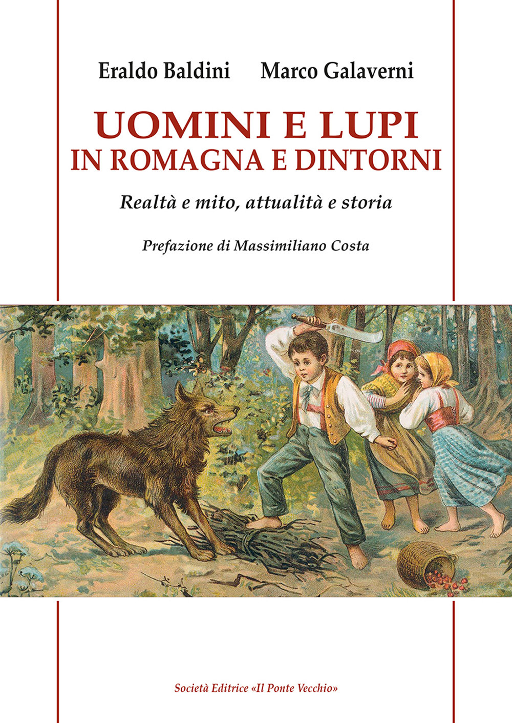 Uomini e lupi in Romagna e dintorni. Realtà e mito, …