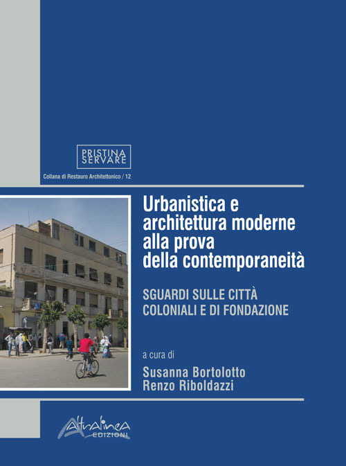 Urbanistica e architettura moderne alla prova della contemporaneità. Sguardi sulle …