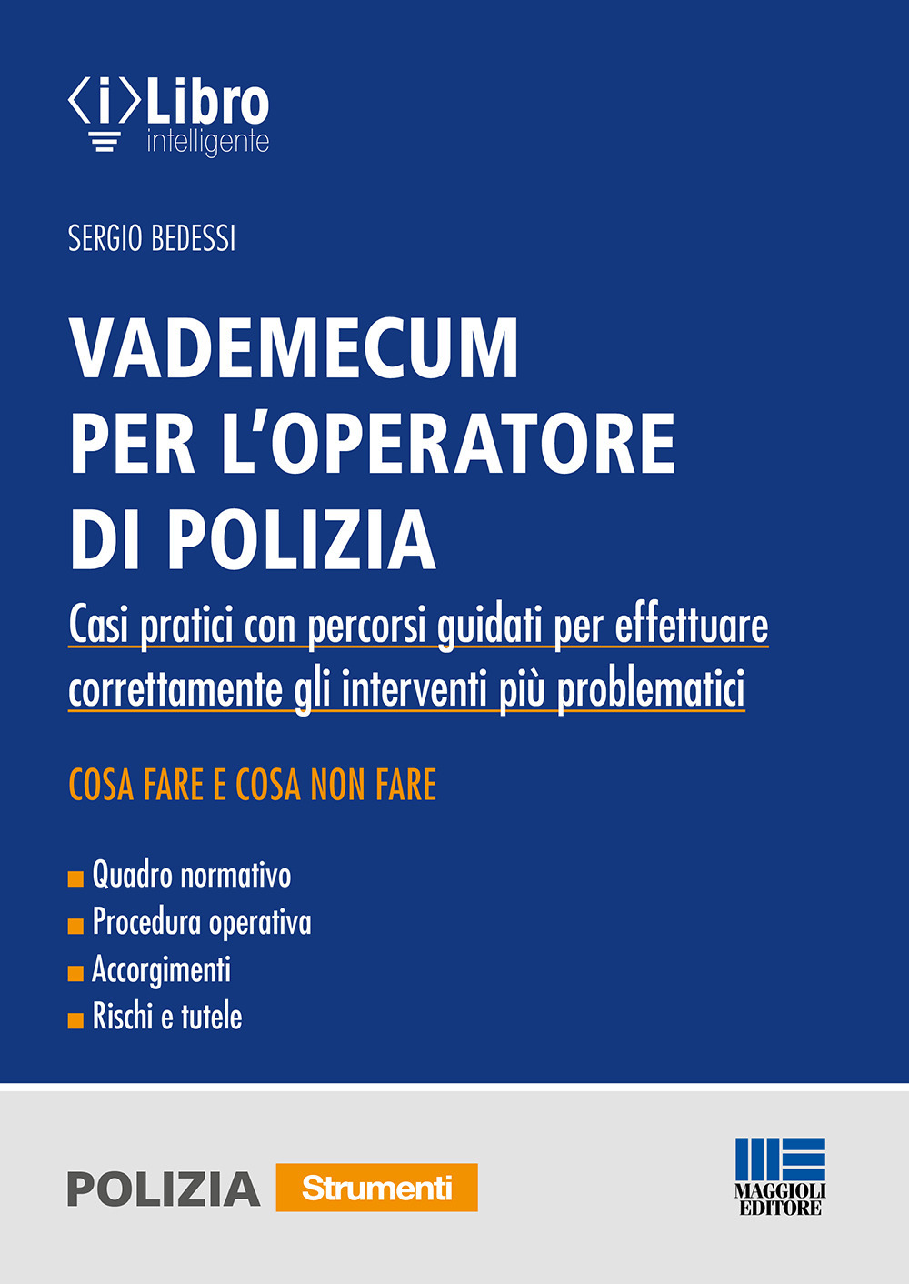 Vademecum per l'operatore di polizia. Casi pratici con percorsi guidati …