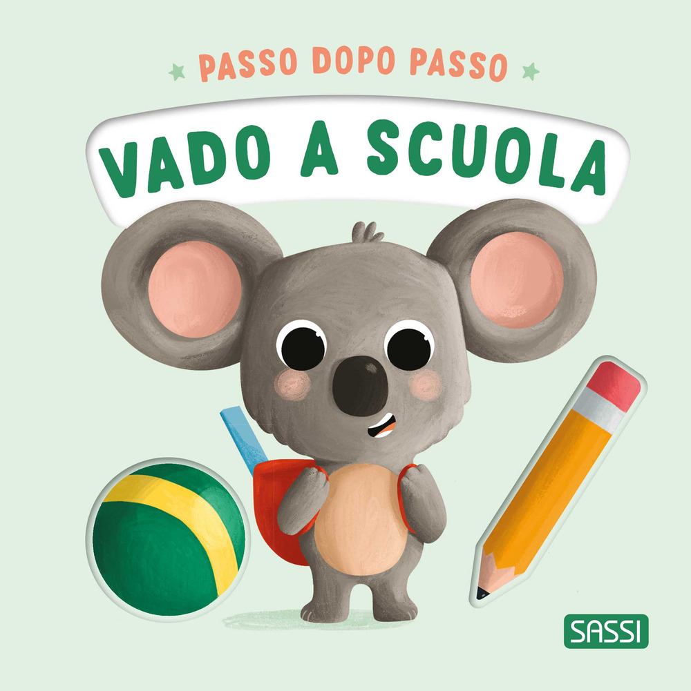 Vado a scuola. Passo dopo passo. Board books. Ediz. a …