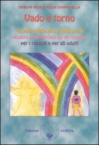 Vado e torno. La verità della vita e della morte …