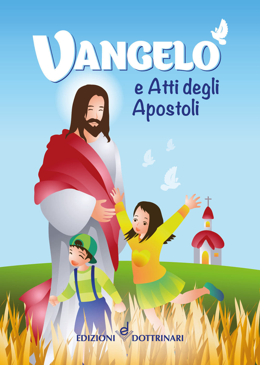 Vangelo e Atti degli Apostoli. Edizione per ragazzi. Ediz. a …