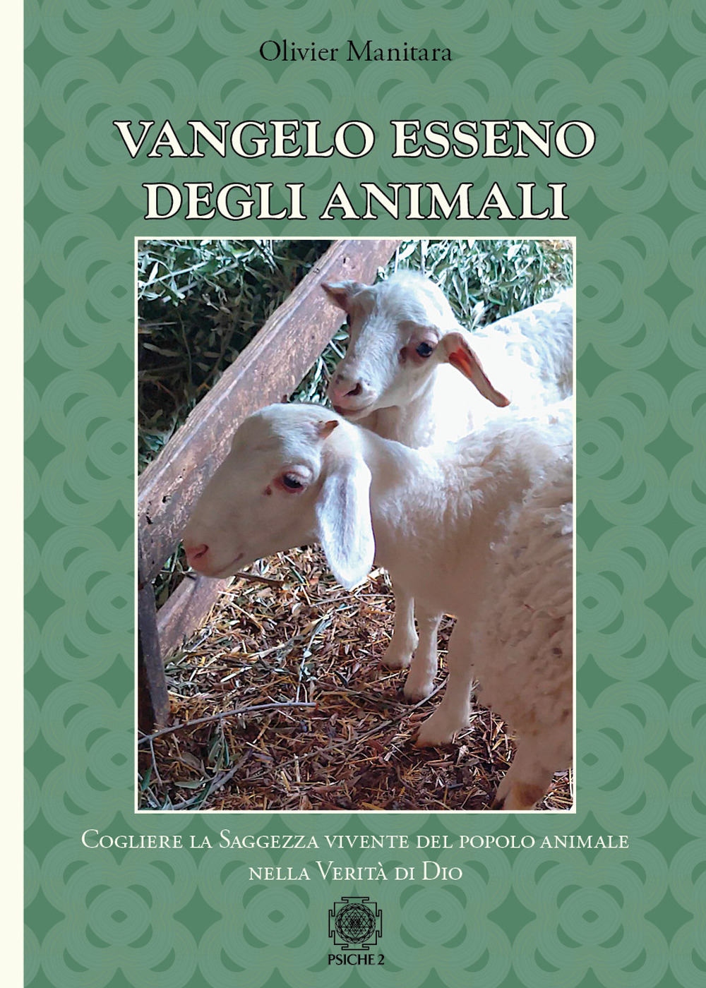 Vangelo esseno degli animali. Cogliere la saggezza vivente del popolo …