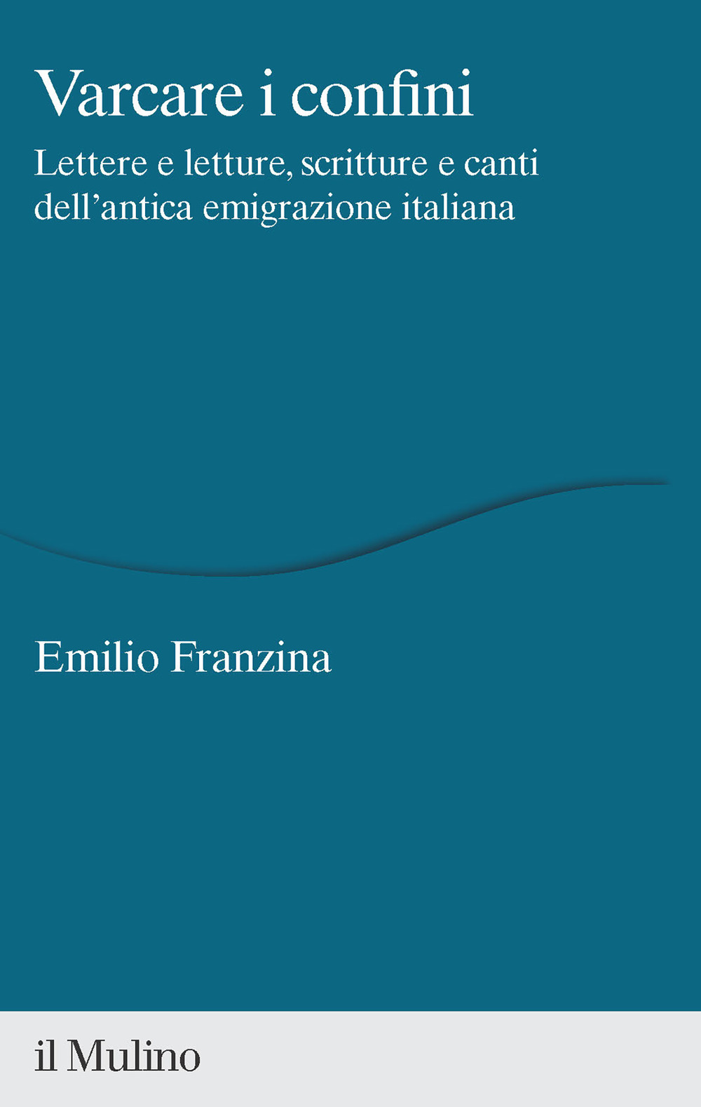 Varcare i confini. Lettere e letture, scritture e canti dell'antica …
