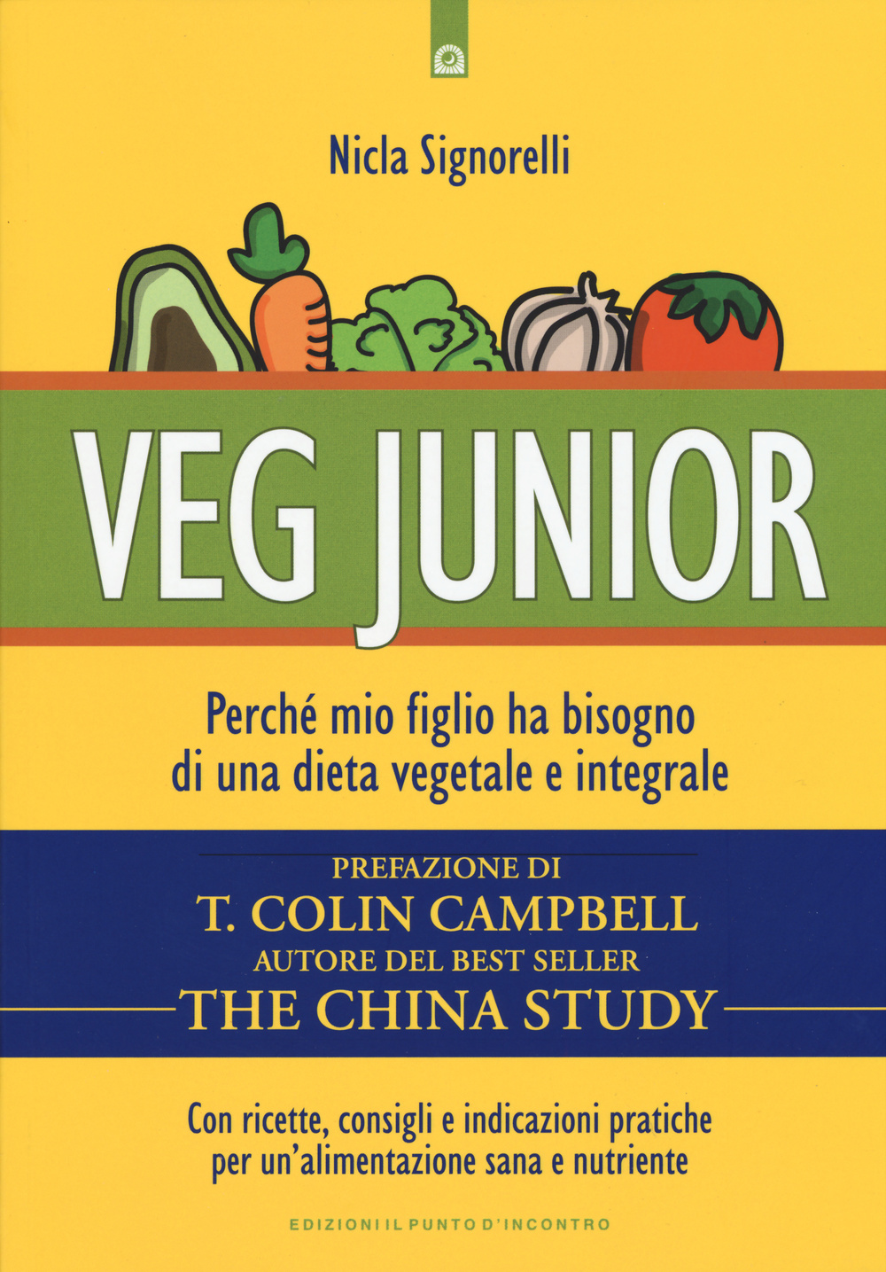 Veg junior. Perché mio figlio ha bisogno di una dieta …