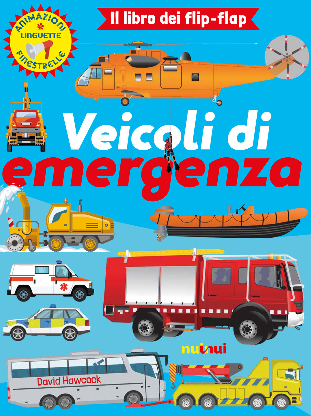 Veicoli di emergenza. Il libro dei flip flap. Ediz. a …