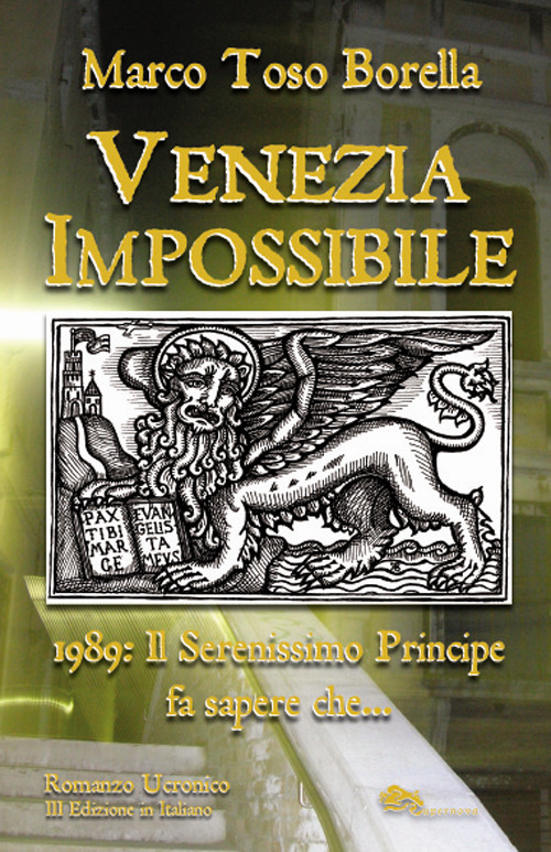 Venezia impossibile. 1989: il serenissimo principe fa sapere che.
