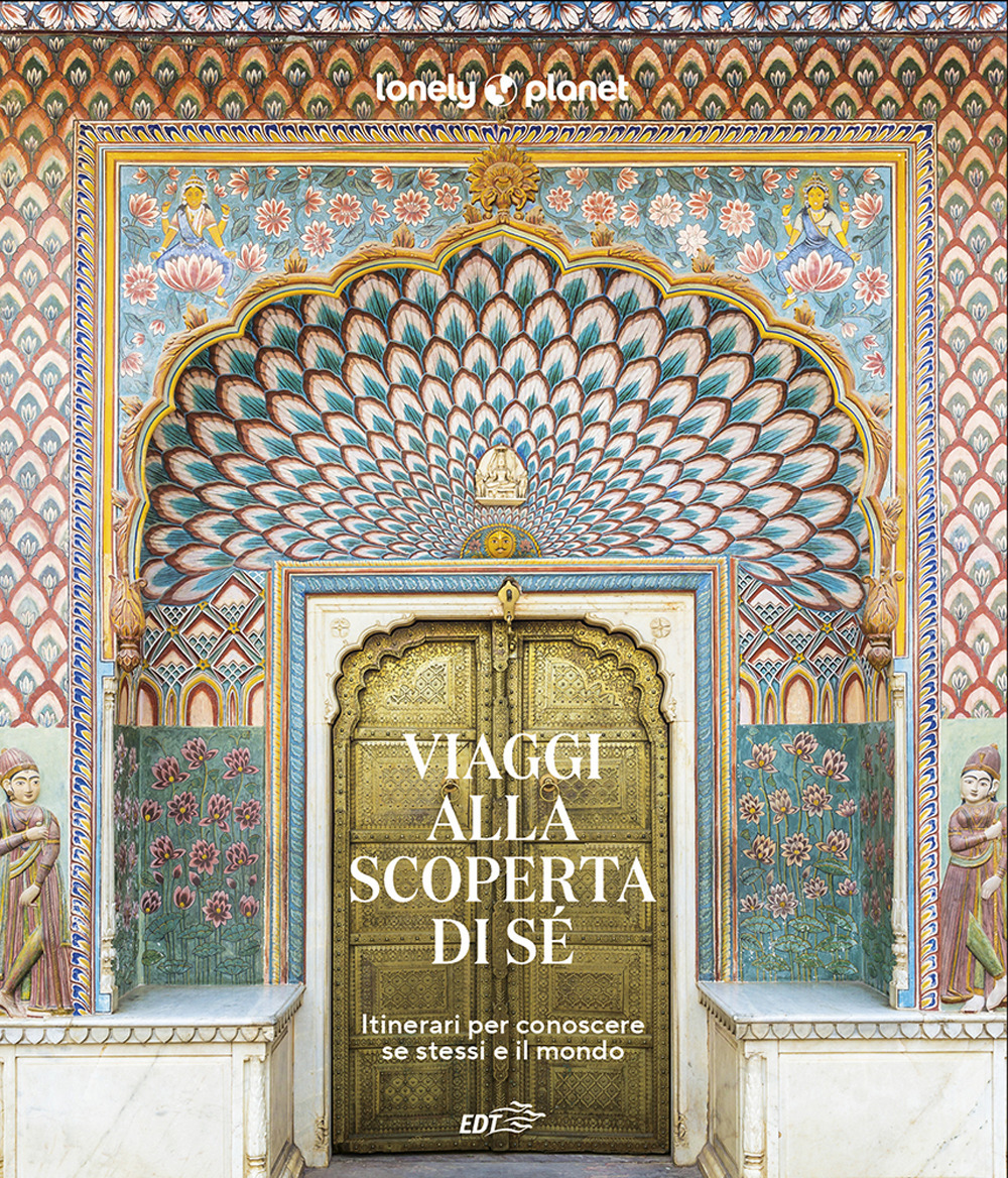 Viaggi alla scoperta di sé. Itinerari per conoscere se stessi …