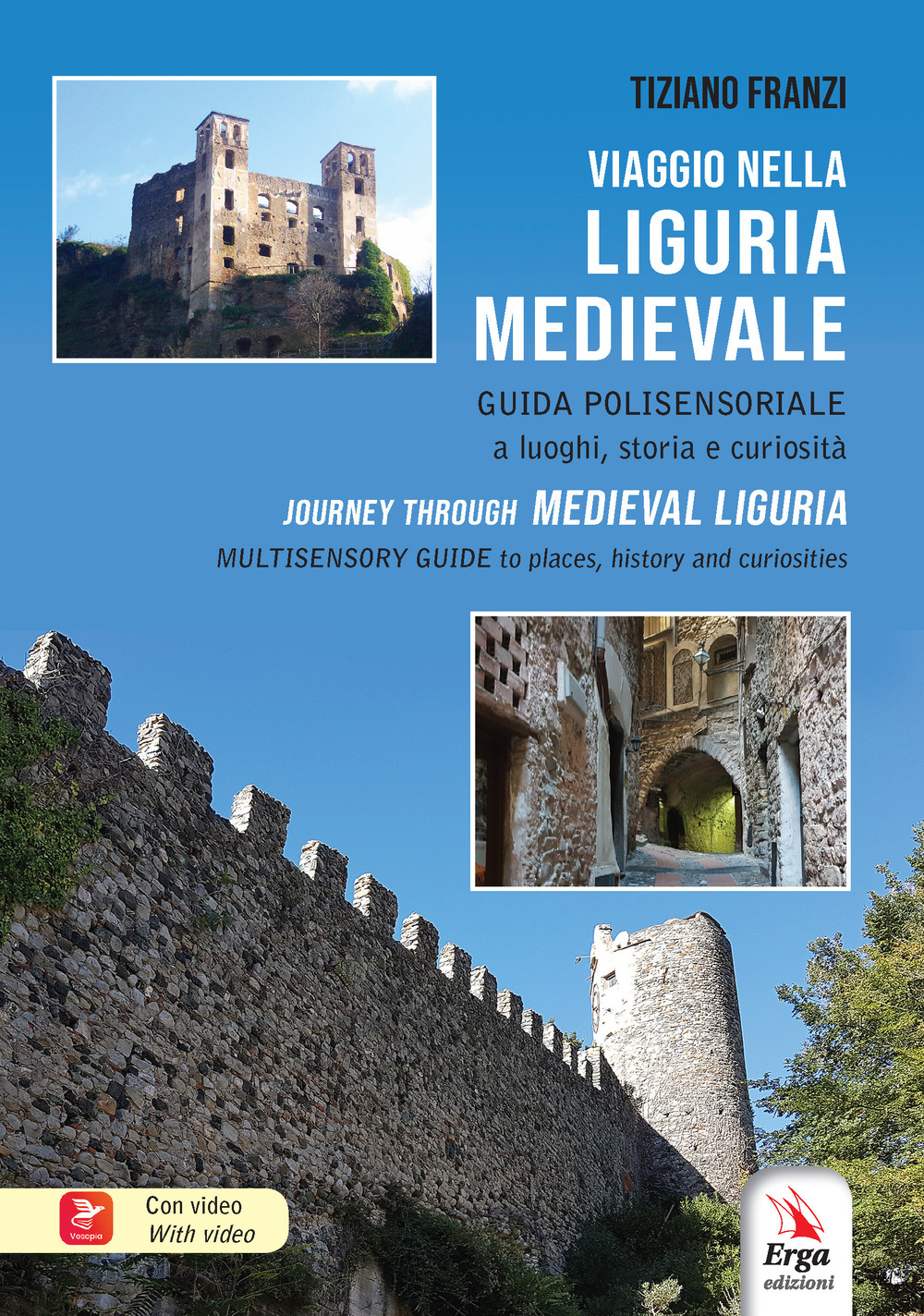 Viaggio nella Liguria medievale. Guida polisensoriale a luoghi, storia e …