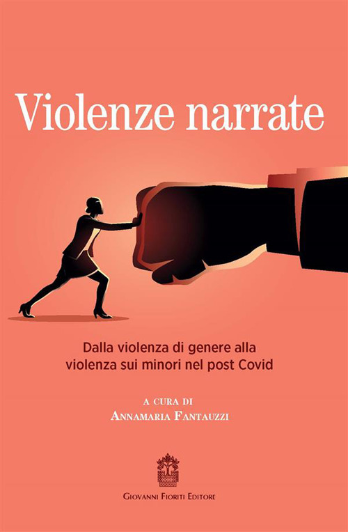 Violenze narrate. Dalla violenza di genere alla violenza sui minori …