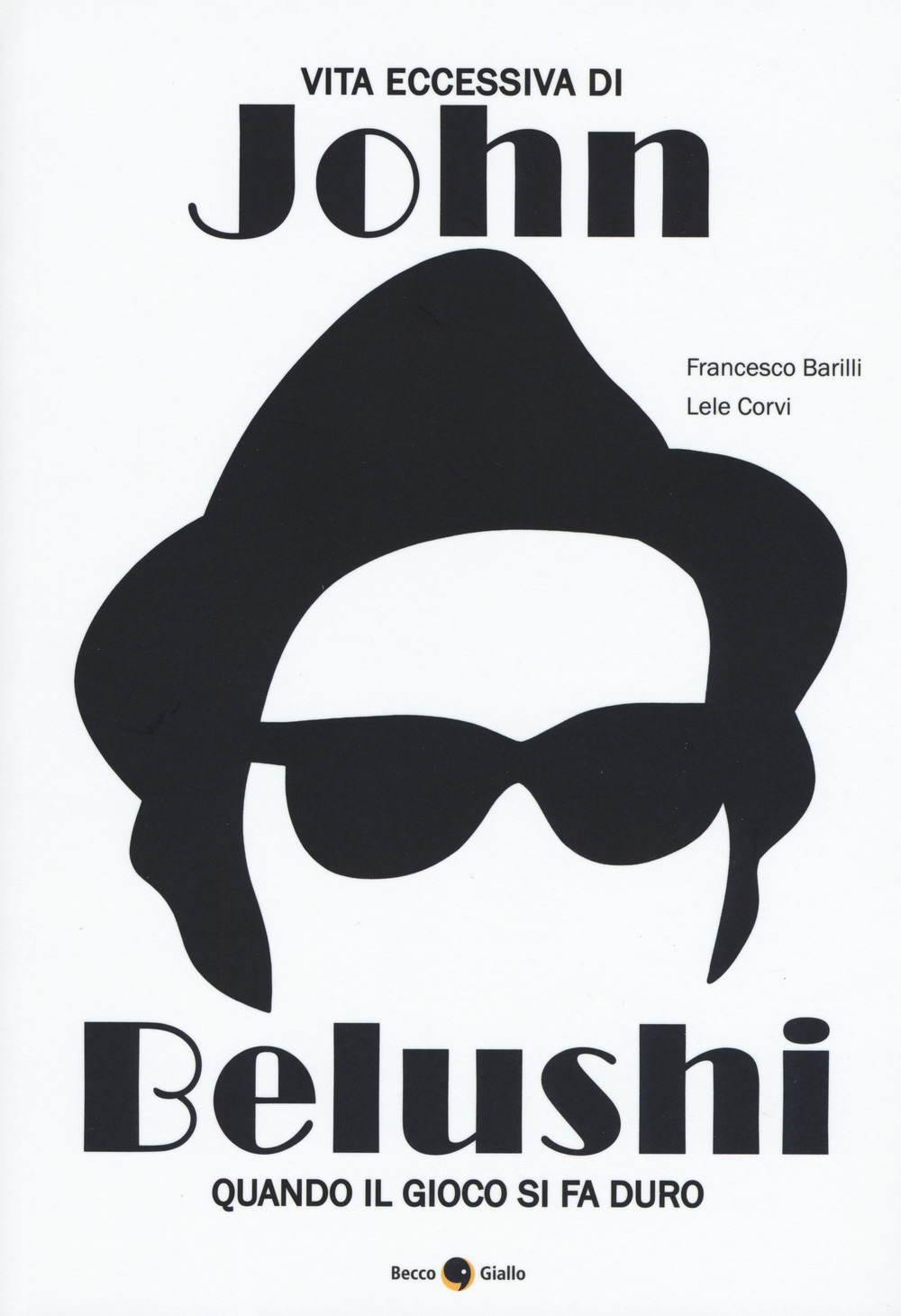 Vita eccessiva di John Belushi. Quando il gioco si fa …