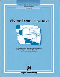 Vivere bene la scuola. Esplorazione del disagio infantile nel mondo …