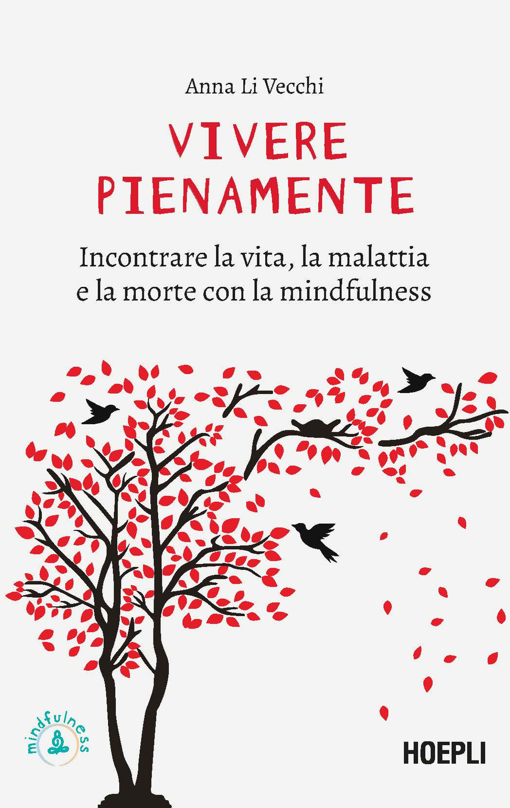 Vivere pienamente. Incontrare la vita, la malattia e la morte …
