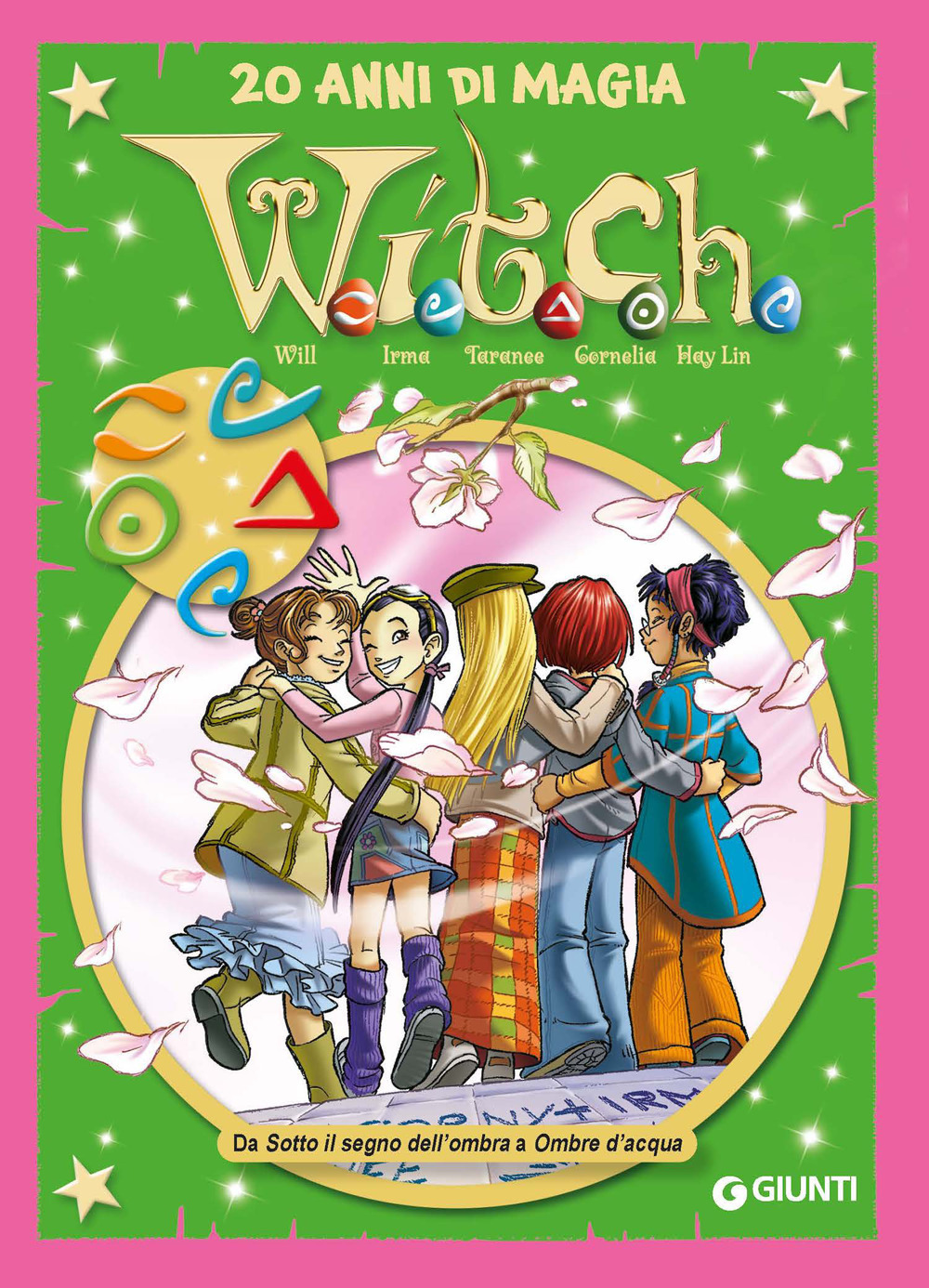 W.i.t.c.h. Le più belle storie special. 20 anni di magia. …