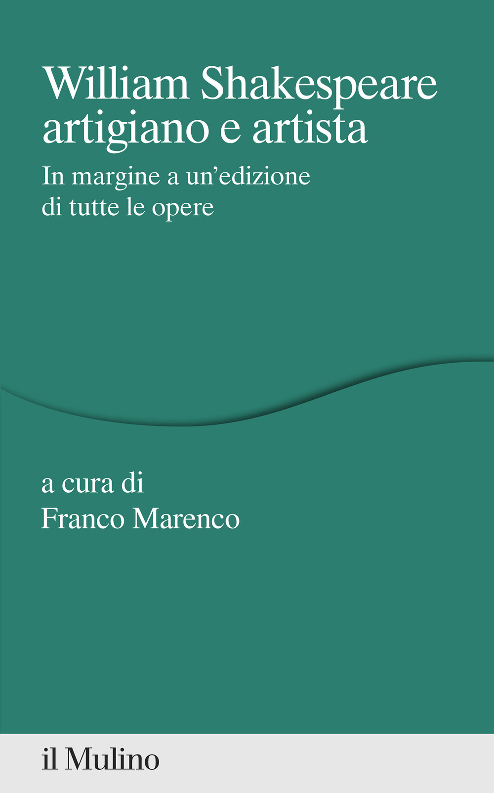 William Shakespeare artigiano e artista. In margine a un'edizione di …