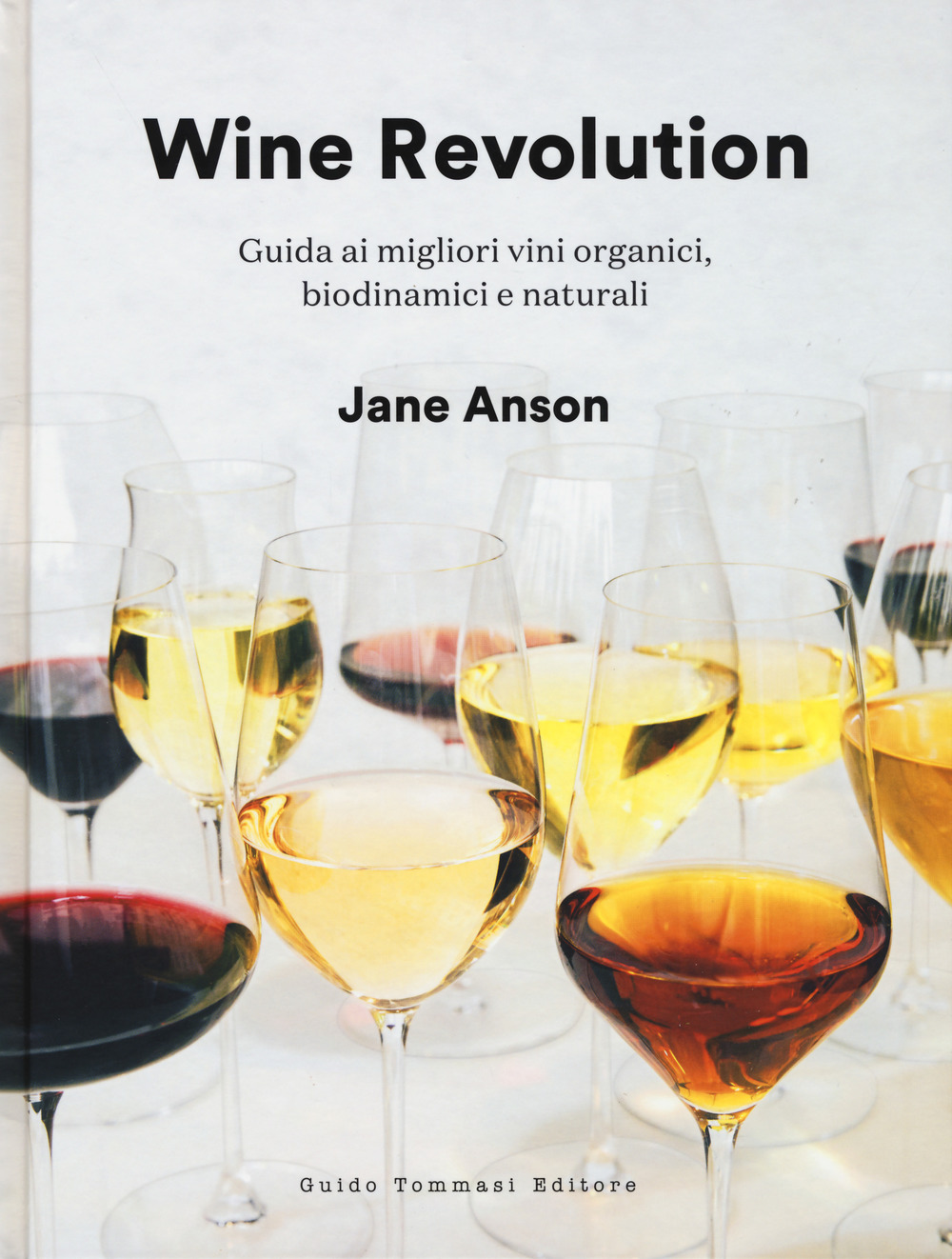 Wine revolution. Guida ai migliori vini organici, biodinamici e naturali. …