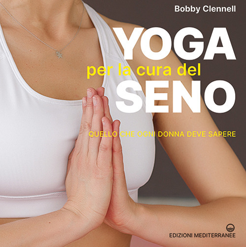 Yoga per la cura del seno. Quello che ogni donna …