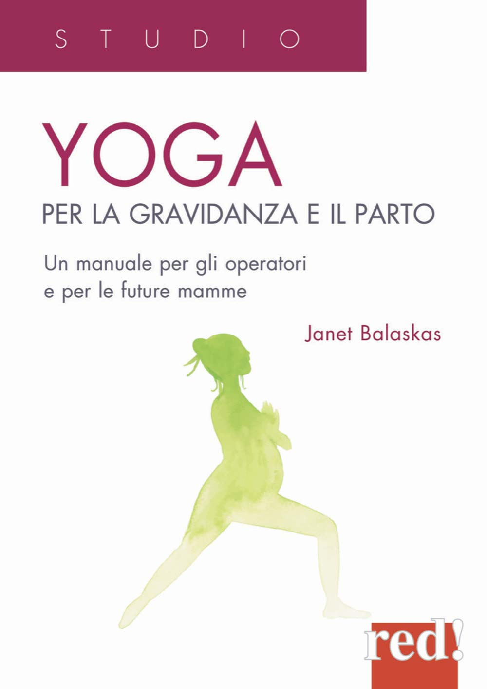 Yoga per la gravidanza e il parto. Un manuale per …