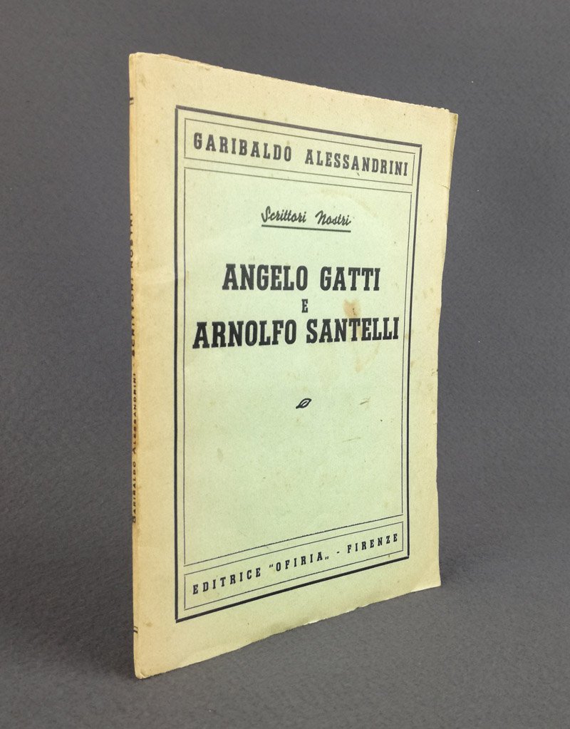 Angelo Gatti e Arnolfo Santelli. [Dedica autografa di A. Santelli]