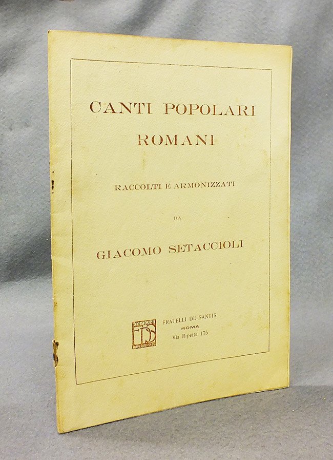 Canti popolari romani. Raccolti e armonizzati da Giacomo Setaccioli