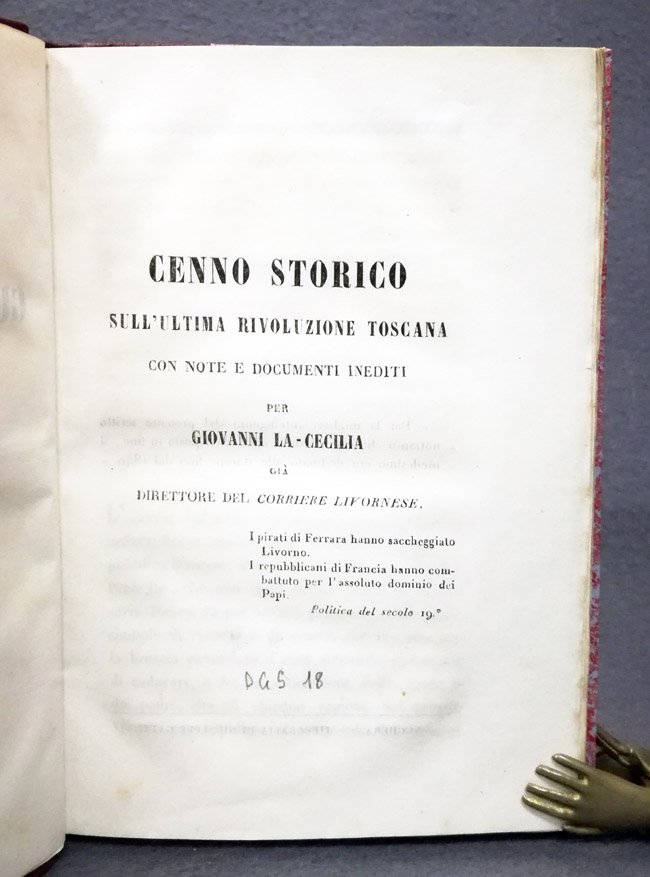 Cenno storico sull'ultima rivoluzione toscana. Con note e documenti inediti …