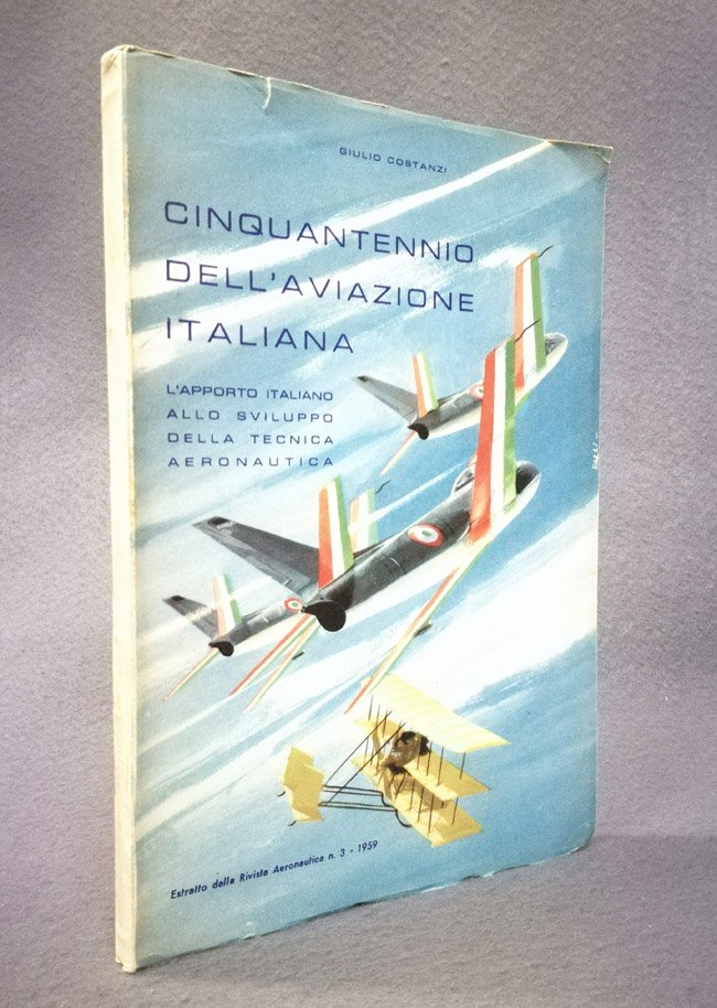 Cinquantennio dell'aviazione italiana. L'apporto italiano allo sviluppo della tecnica aeronautica