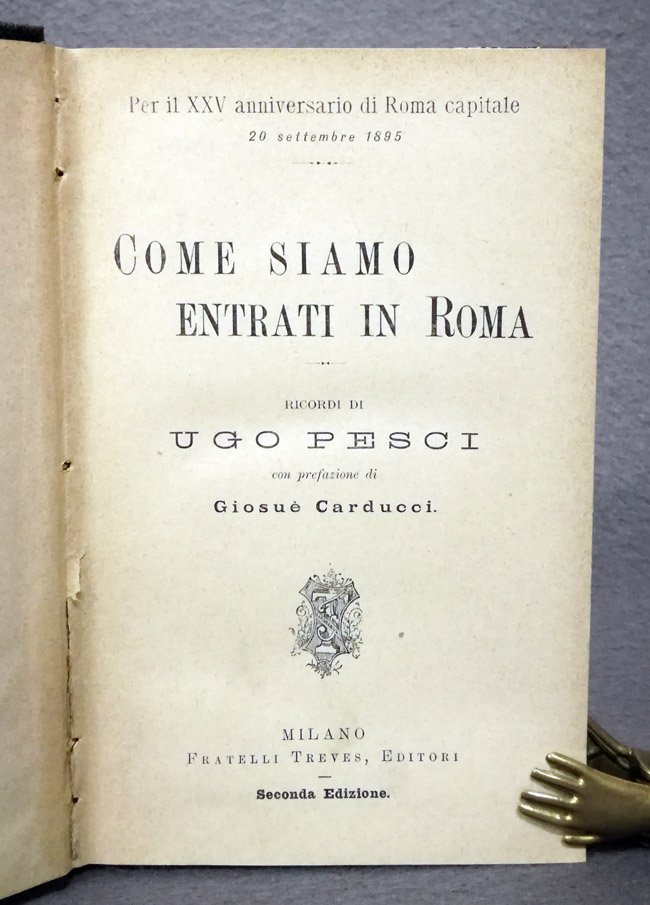 Come siamo entrati in Roma. Ricordi. Con prefazione di Giosue' …