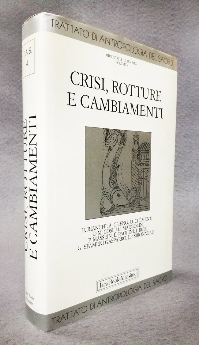 Crisi, rotture e cambiamenti. Trattato di antropologia del Sacro, vol. …