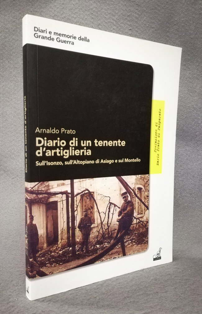Diario di un tenente d'artiglieria sull'Isonzo, sull'altopiano di Asiago e …