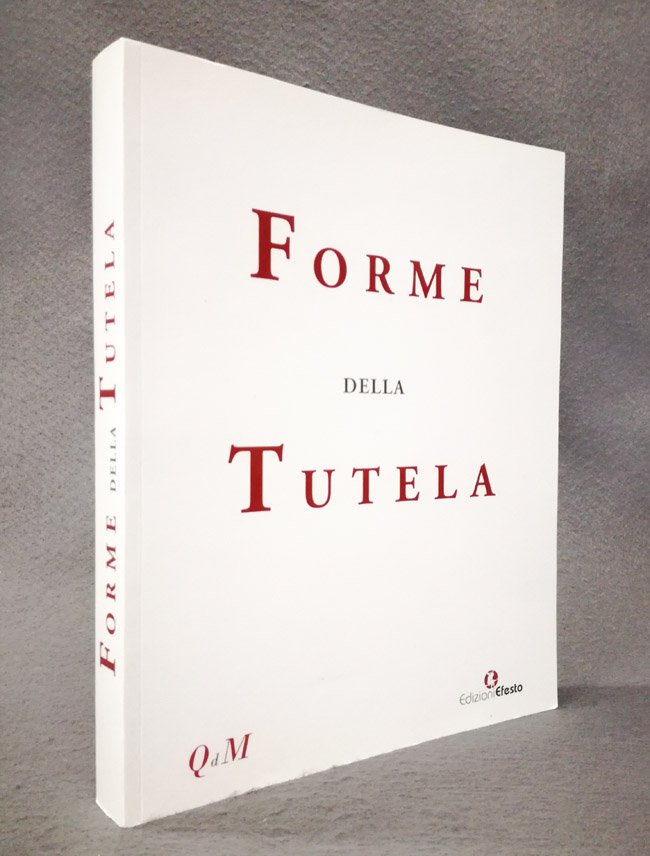 Forme della tutela. Incontro di studio, 8-9 giugno 2018