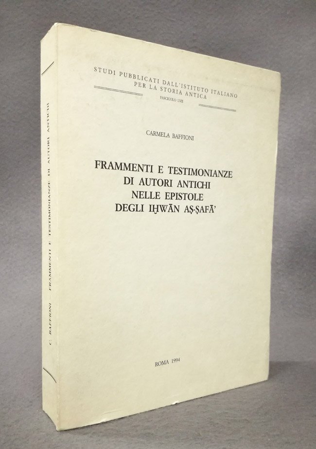 Frammenti e testimonianze di autori antichi nelle epistole degli Ihwan …