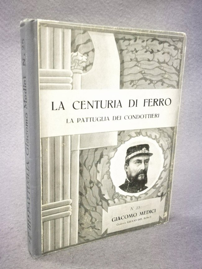 Giacomo Medici del Vascello. (La Centuria di ferro. La pattuglia …