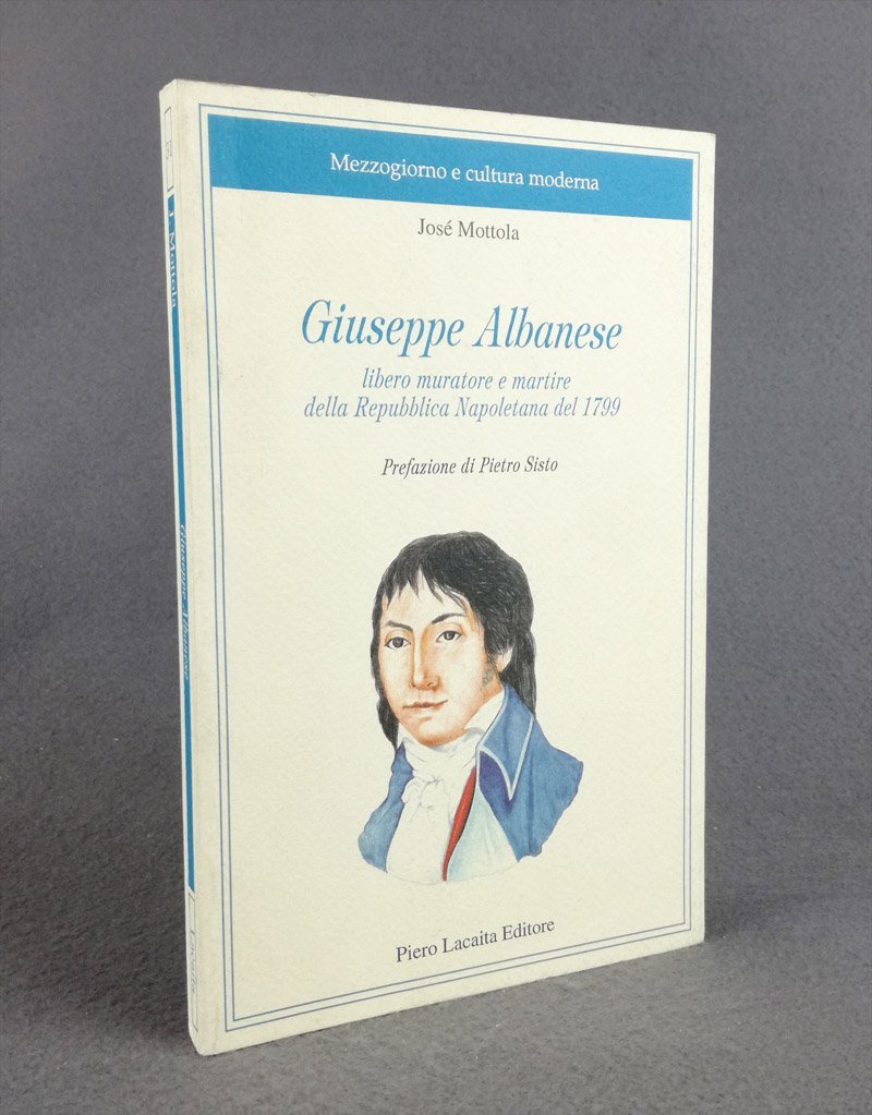 Giuseppe Albanese libero muratore e martire della Repubblica Napoletana del …