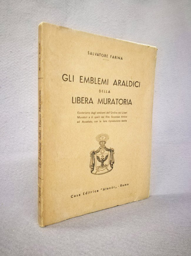 Gli emblemi araldici della Libera Muratoria. Esoterismo degli emblemi dell'Ordine …