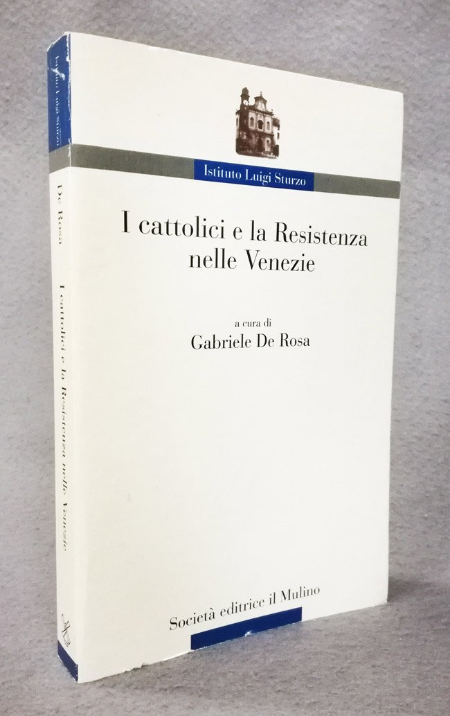 I cattolici e la Resistenza nelle Venezie