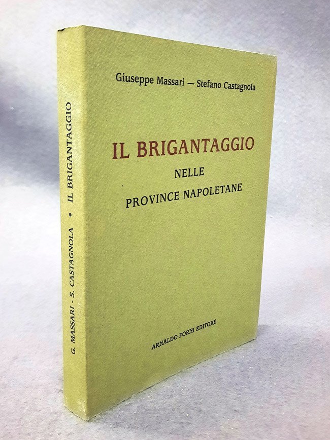 Il brigantaggio nelle province napoletane. [Relazione della commissione d'inchiesta parlamentare …