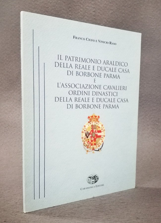 Il patrimonio araldico della Reale e Ducale Casa di Borbone …