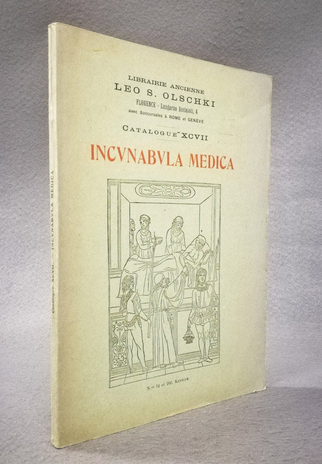 Incunabula medica. Librairie ancienne Leo. S, Olschki. Catalogue XCVII