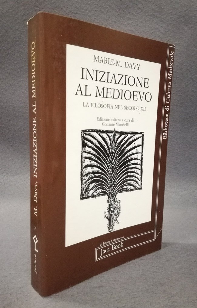 Iniziazione al Medioevo. La filosofia nel secolo dodicesimo