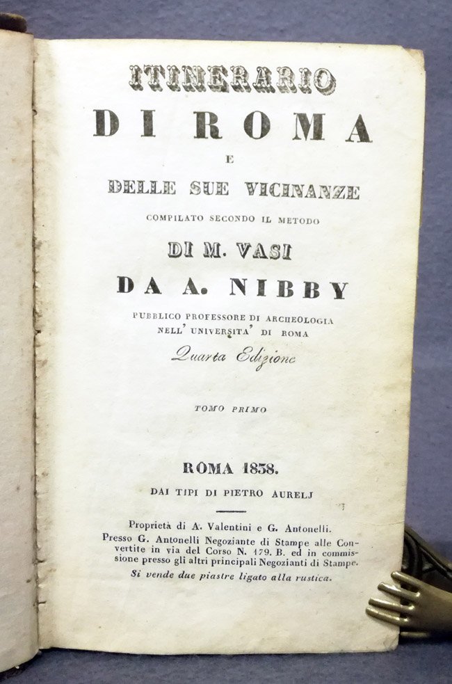 Itinerario di Roma e delle sue vicinanze. Compilato secondo il …