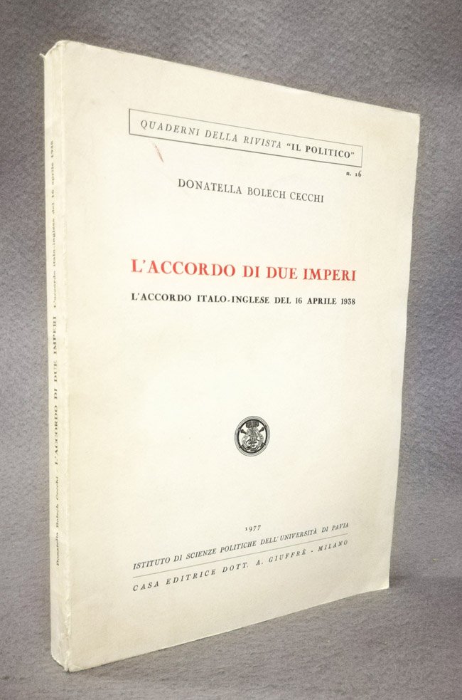 L'accordo di due imperi. L'accordo italo-inglese del 16 aprile 1938