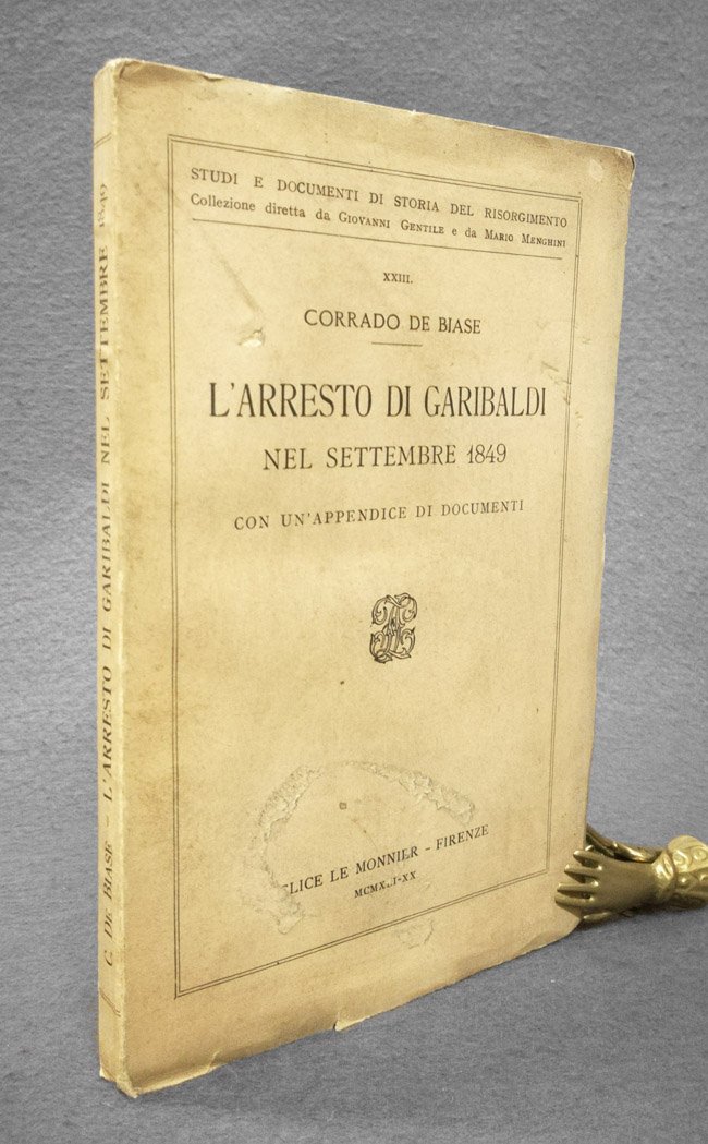 L'arresto di Garibaldi nel settembre 1849. Con un'appendice di documenti
